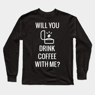 Coffee Proposal Long Sleeve T-Shirt
